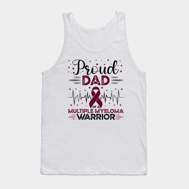 Proud Dad Of A Multiple Myeloma Warrior Tank Top by Geek-Down-Apparel